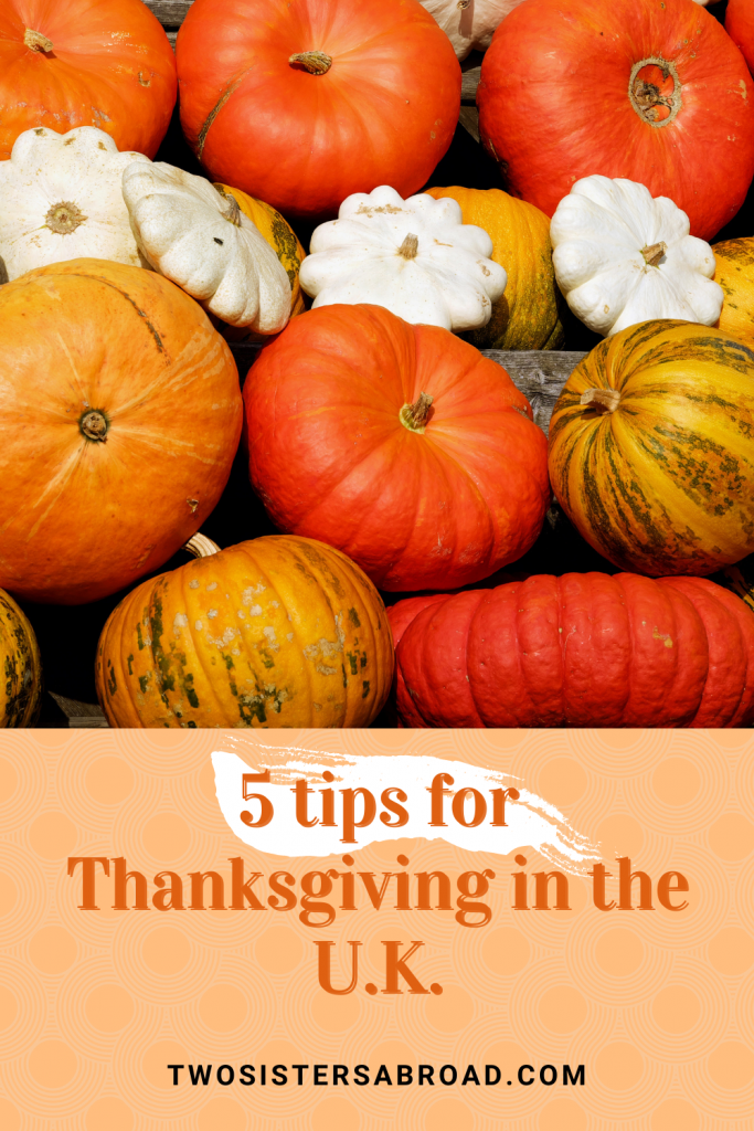 5 Tips for Spending Thanksgiving in the U.K. - Two Sisters Abroad