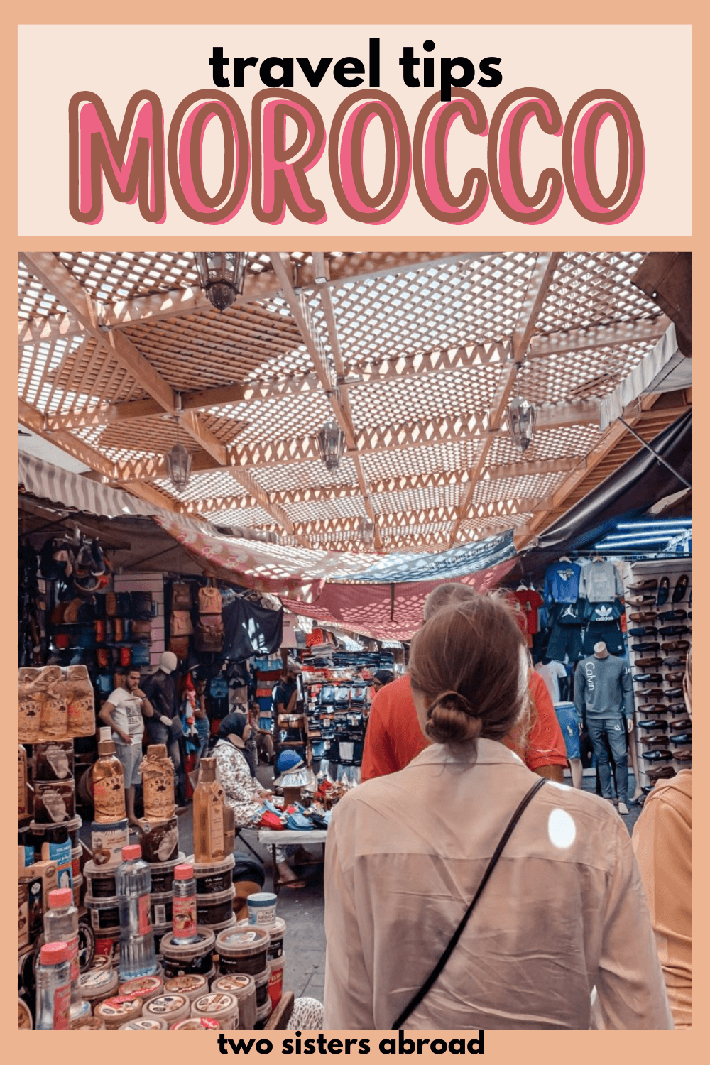 The Best Morocco Tips And Travel Advice - Two Sisters Abroad